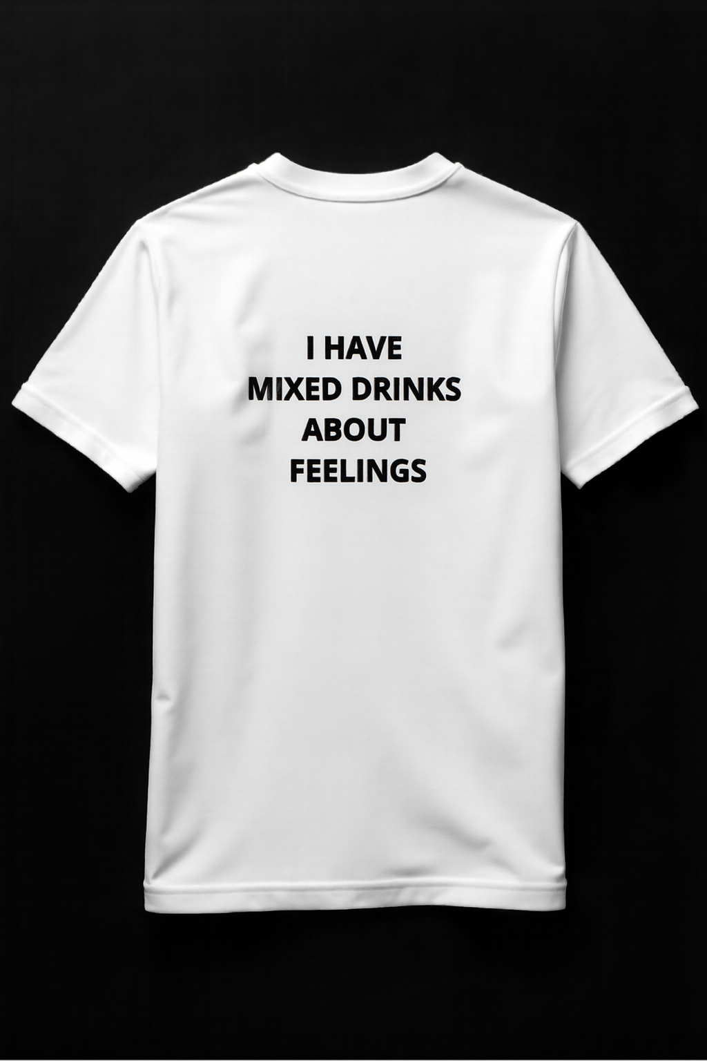 T-shirt "I HAVE MIXED DRINK ABOUT FEELINGS"