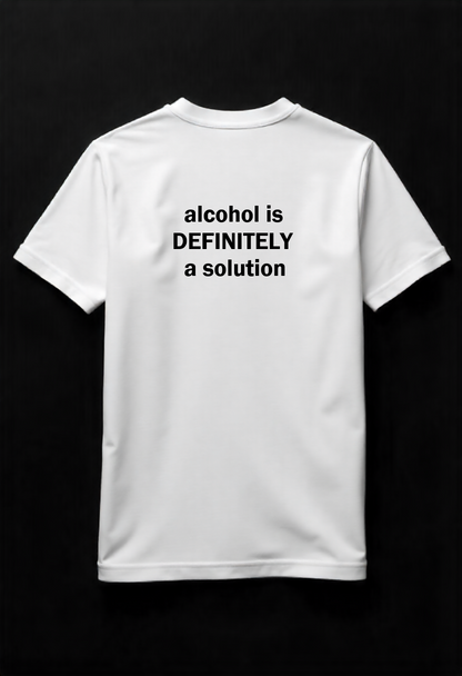 T-shirt "alcohol is DEFINITELY a solution"